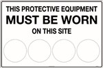 900x600mm  Metal  This Protective Equipment Must be Worn on This Site blank
